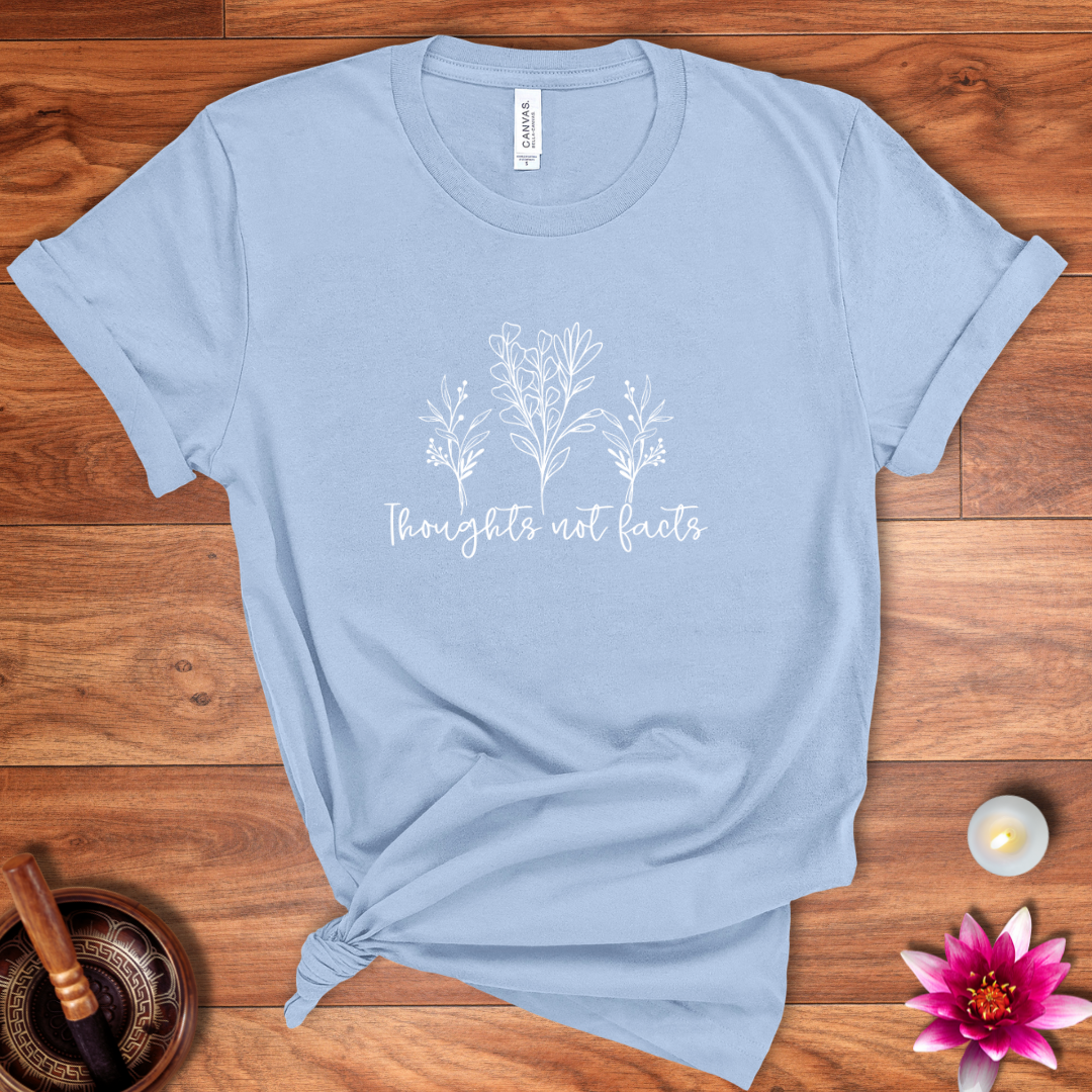 Thoughts not facts shirt