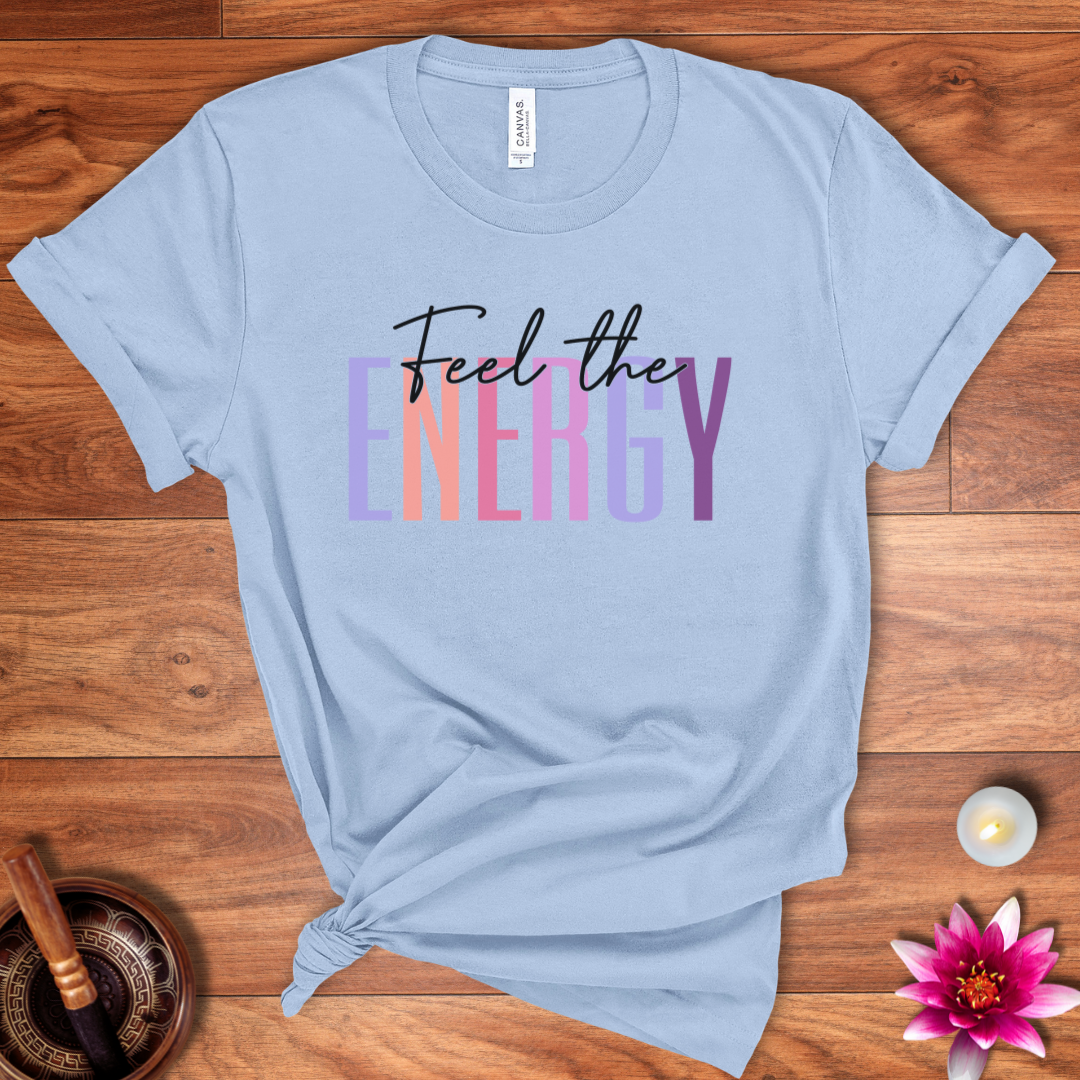 Feel the Energy shirt