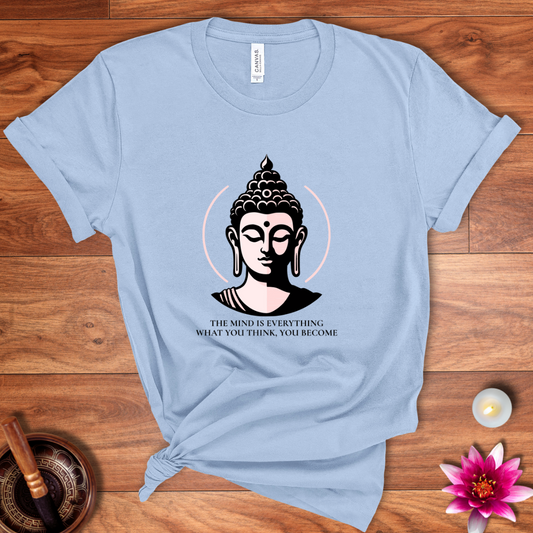 The mind is everything Buddha shirt