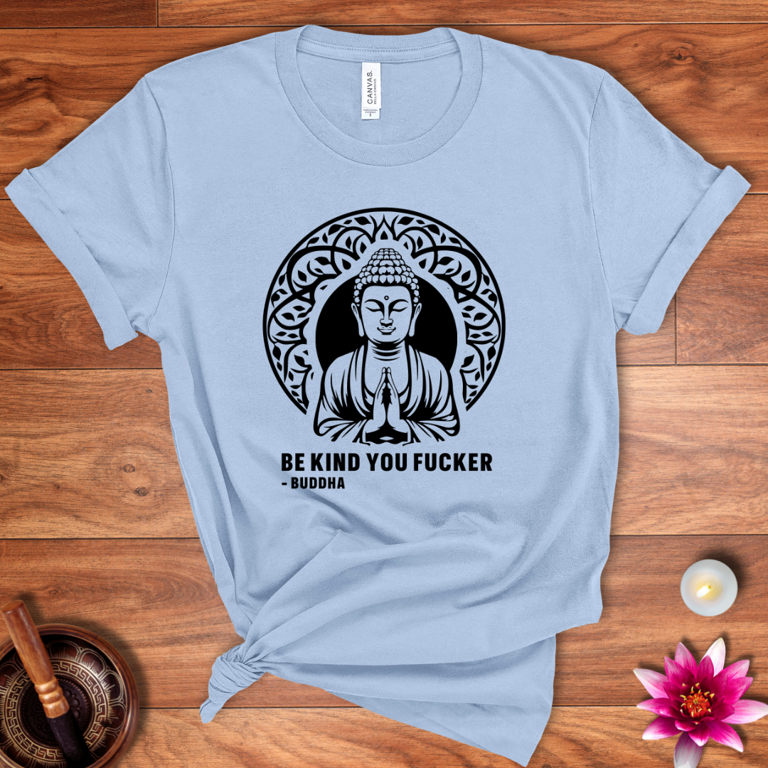 Buddha be kind shirt