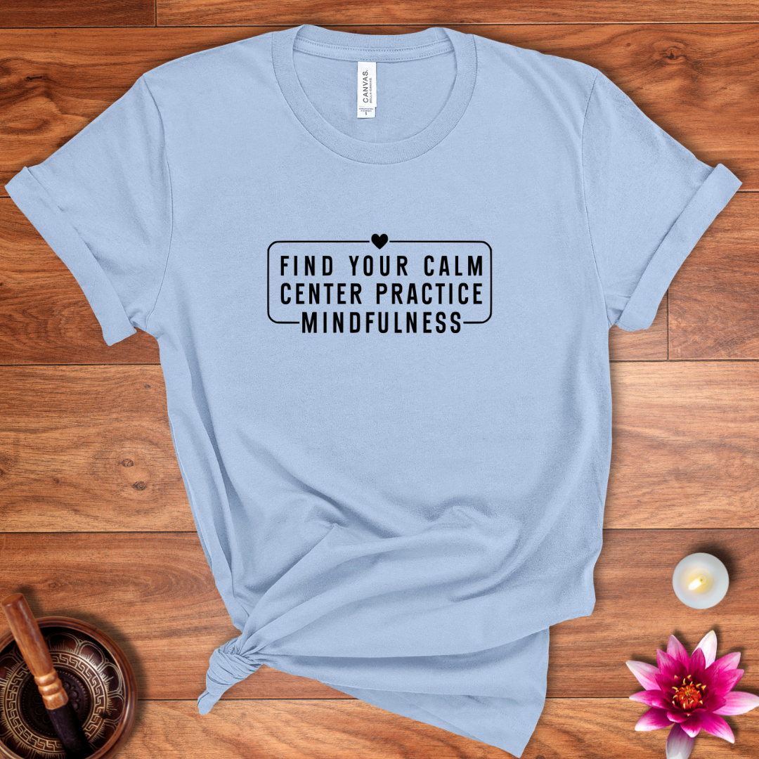 Find your calm shirt