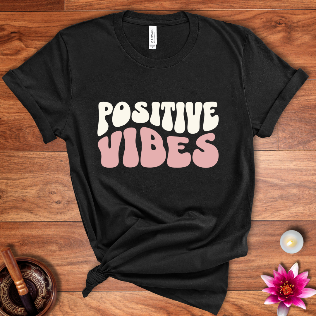 Positive vibes shirt