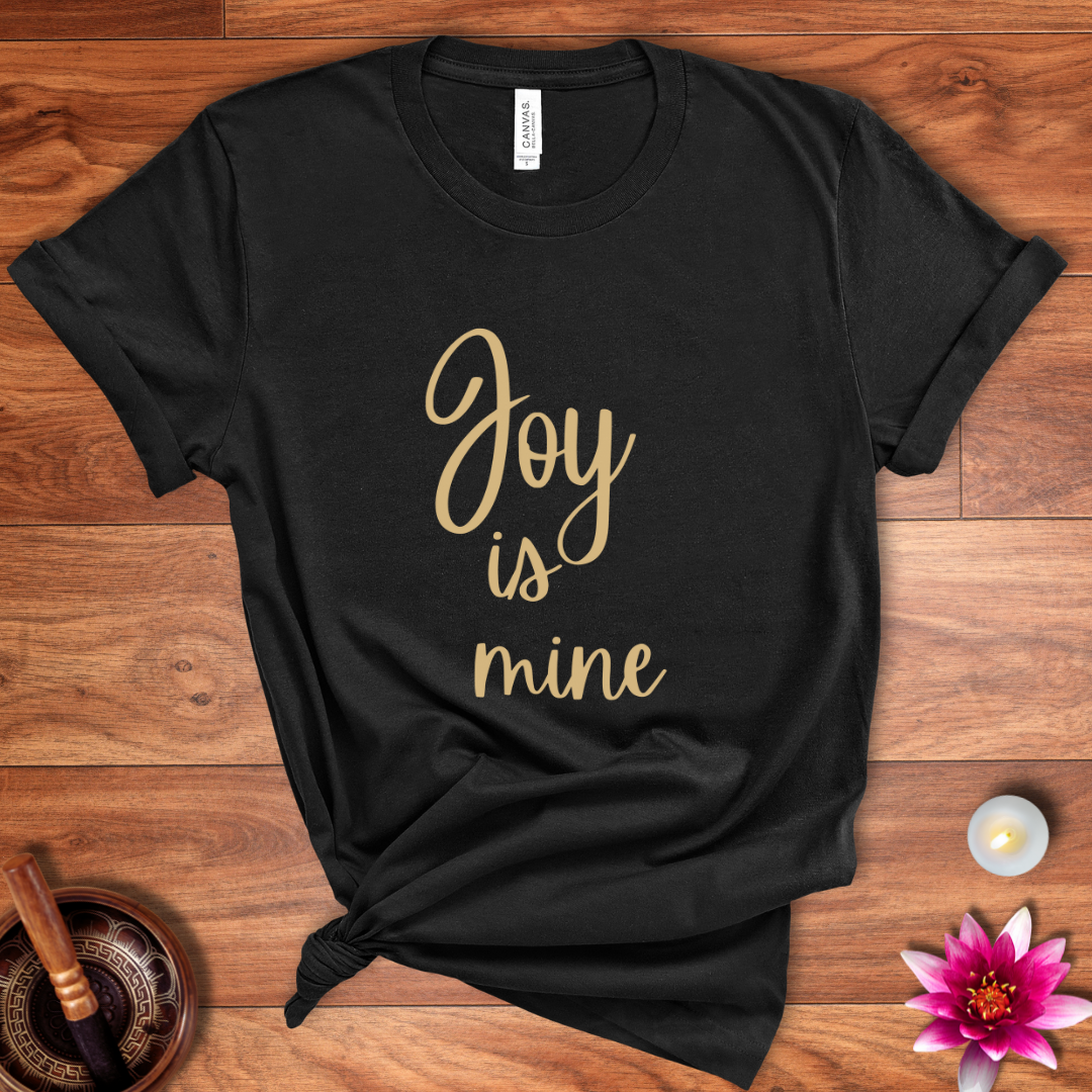 Joy is mine shirt