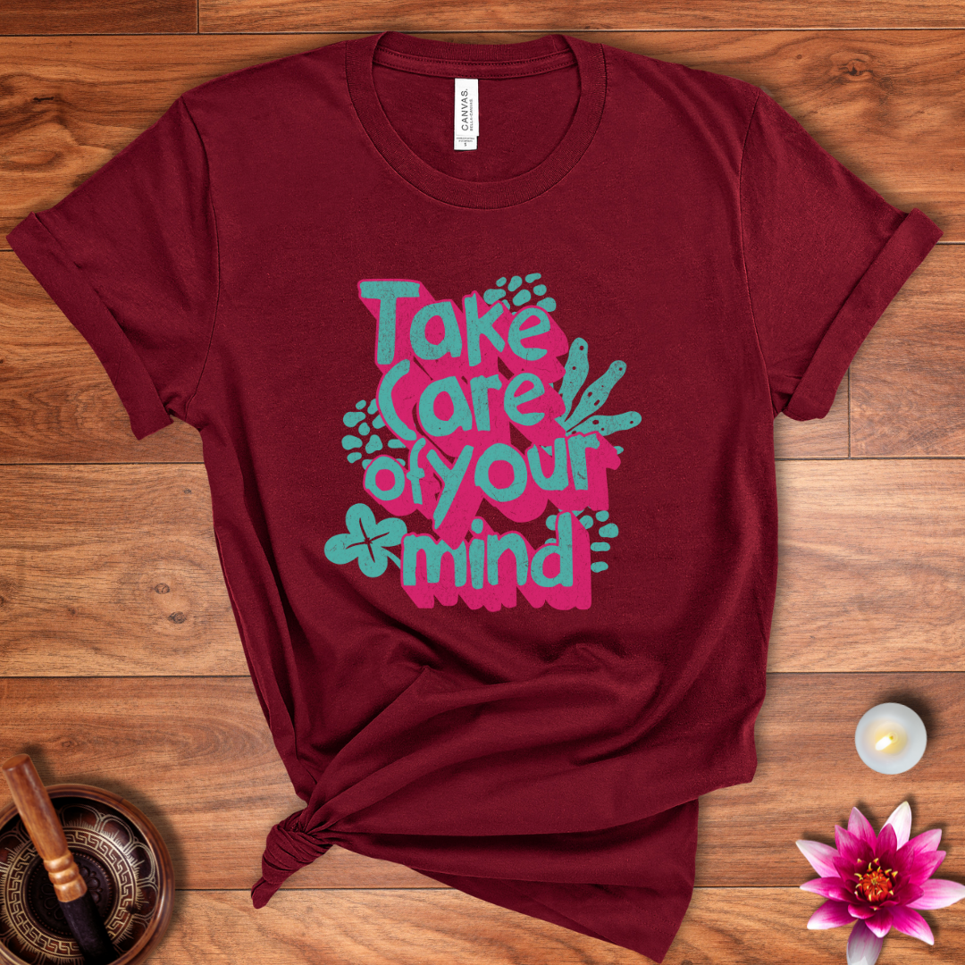 Take care of your mind shirt