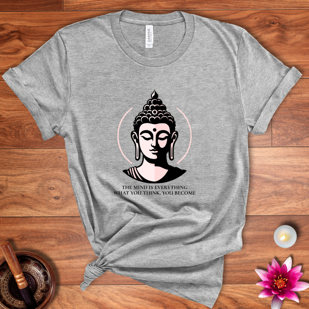 The mind is everything Buddha shirt