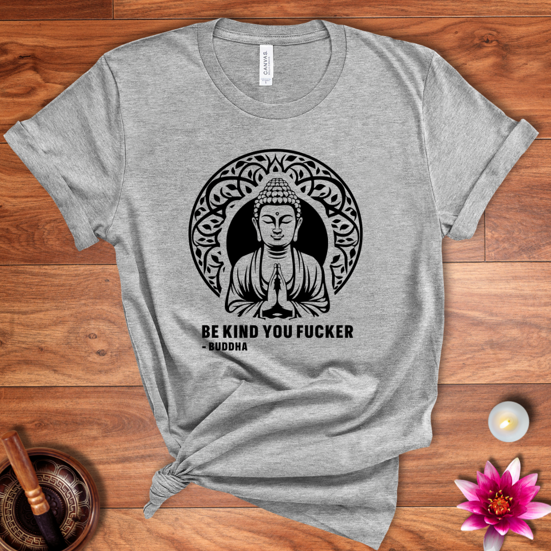 Buddha be kind shirt