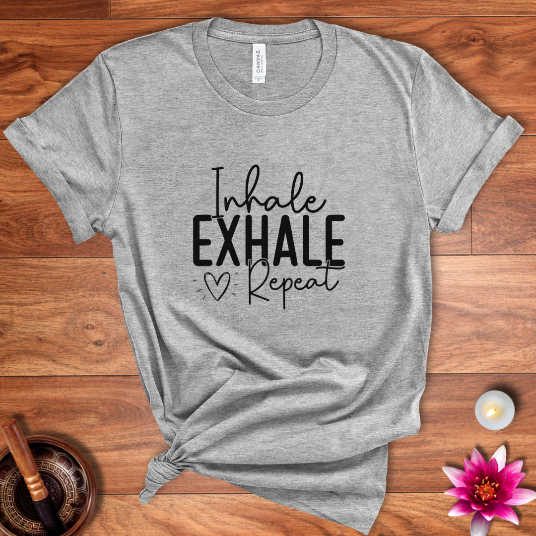 Inhale Exhale Repeat shirt