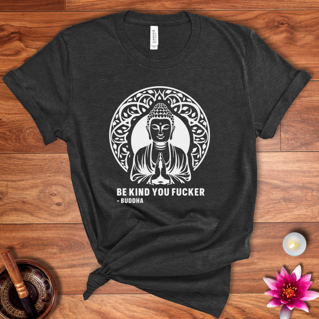 Buddha be kind shirt