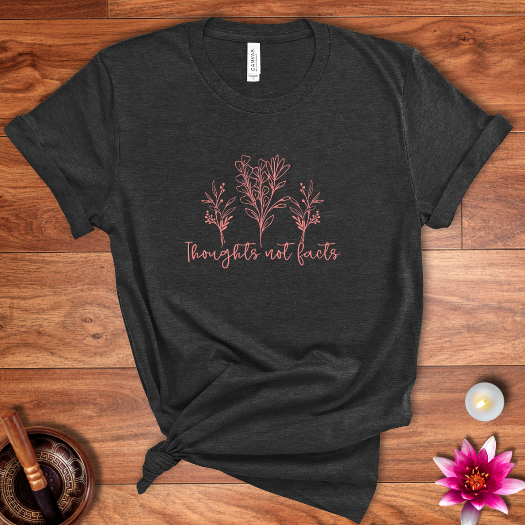 Thoughts not facts shirt