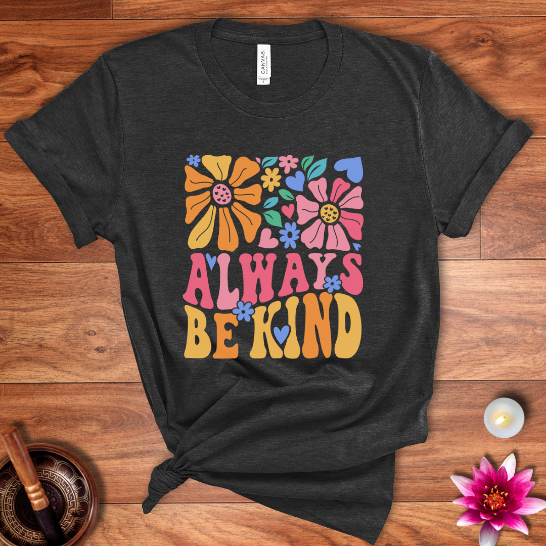 Always be kind shirt