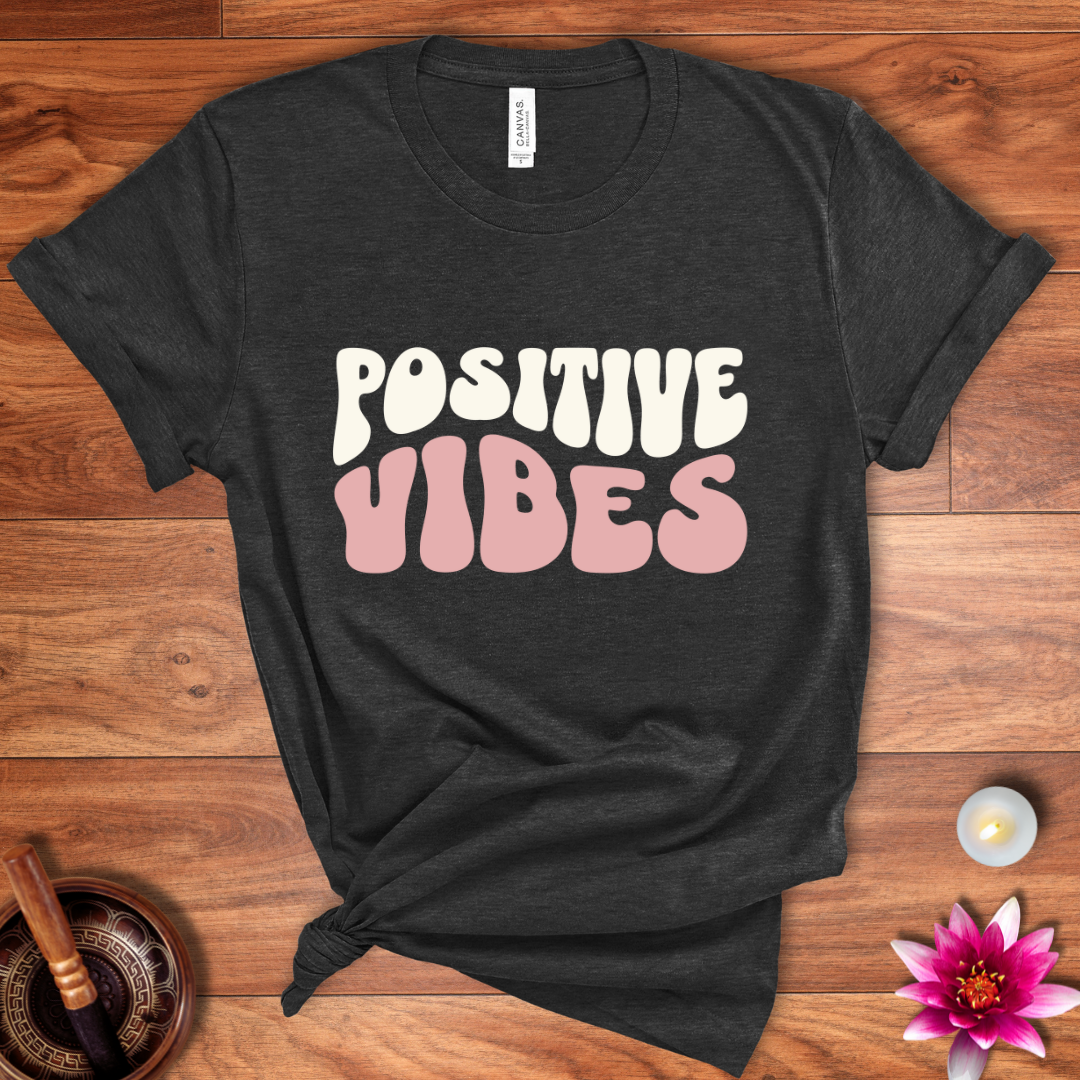 Positive vibes shirt