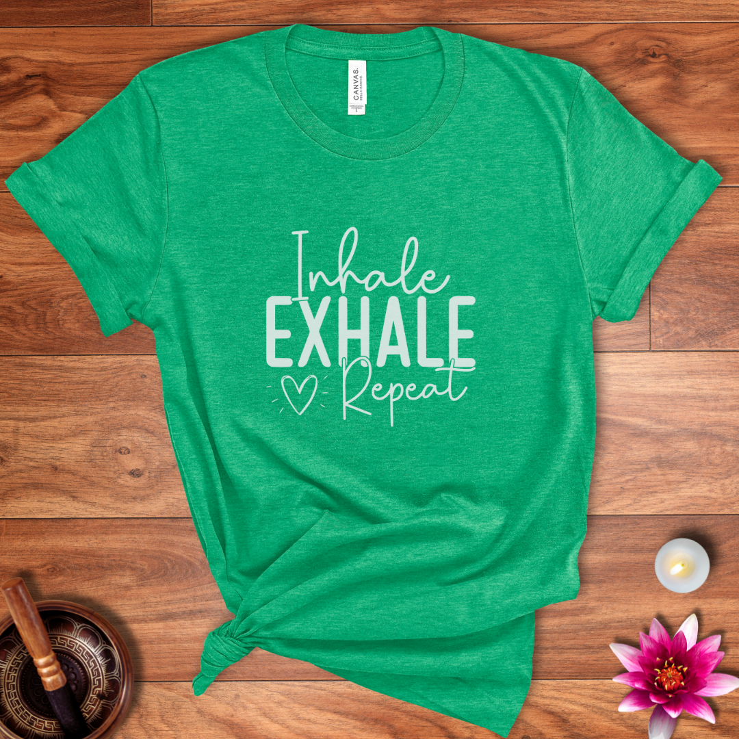 Inhale Exhale Repeat shirt