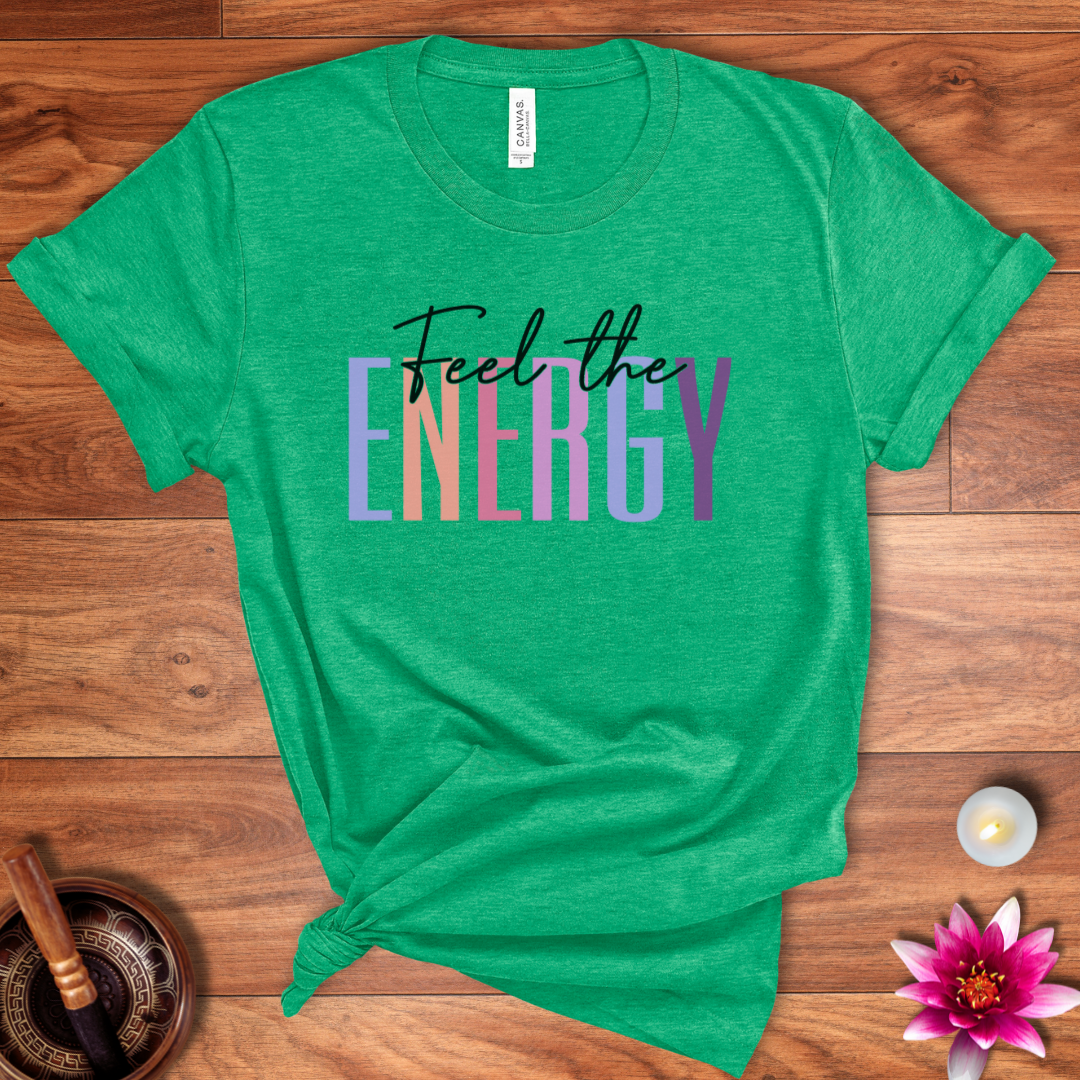 Feel the Energy shirt