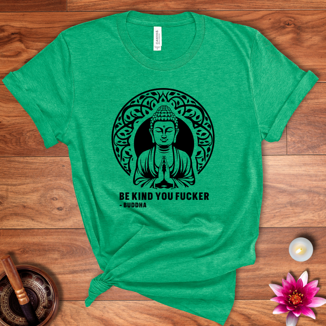 Buddha be kind shirt