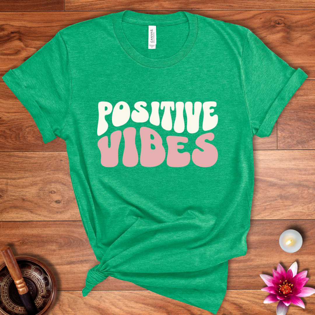 Positive vibes shirt