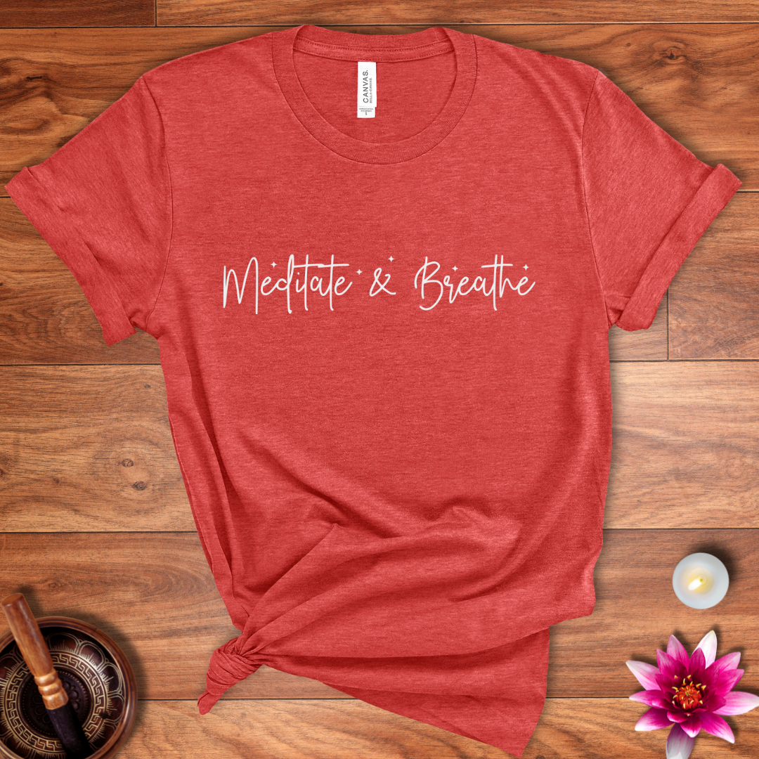 Meditate and breathe shirt