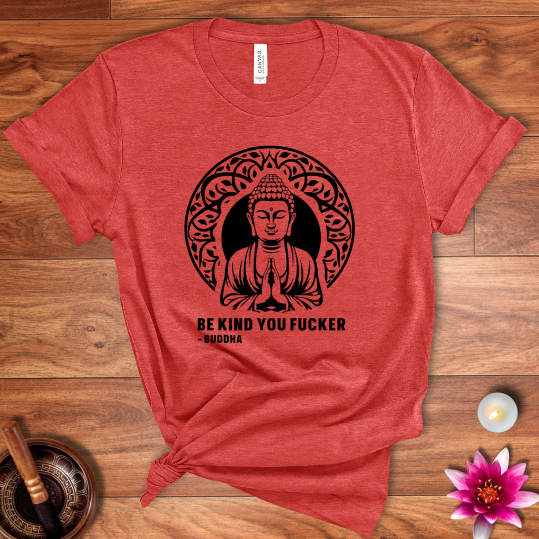 Buddha be kind shirt