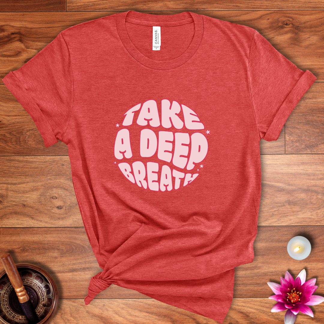 Take a deep breath shirt