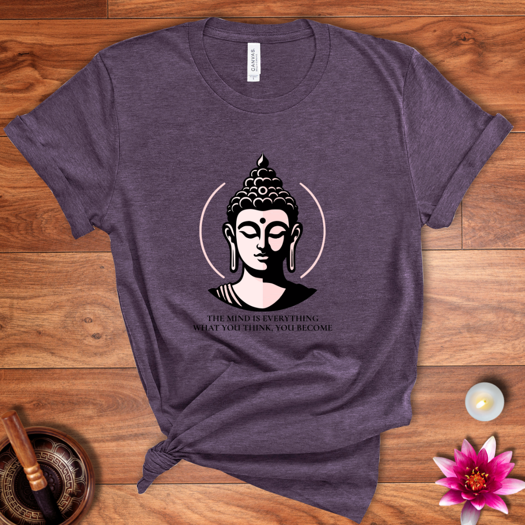 The mind is everything Buddha shirt