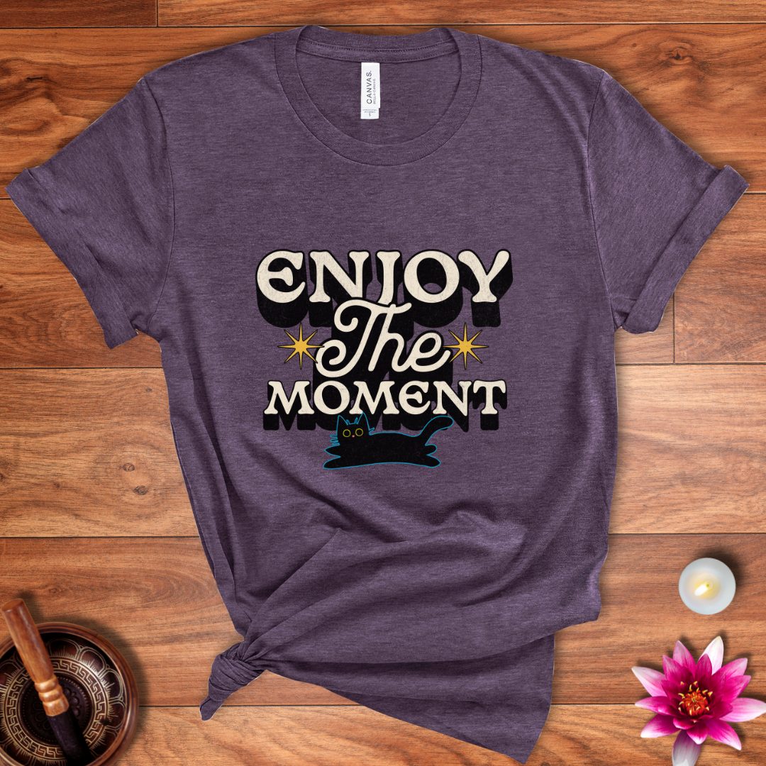 Enjoy the moment shirt