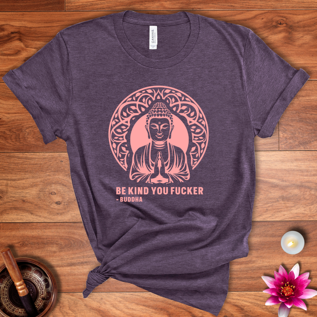 Buddha be kind shirt