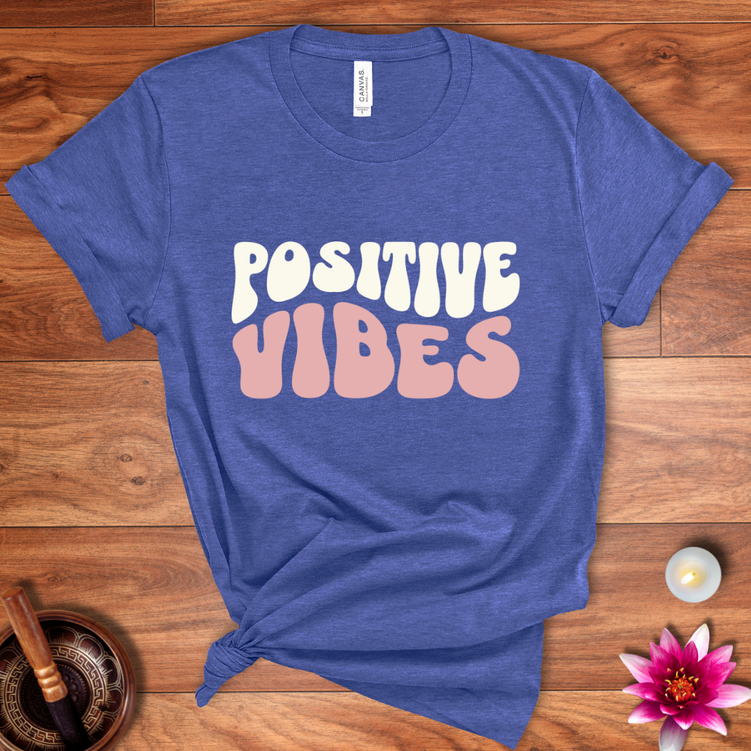 Positive vibes shirt