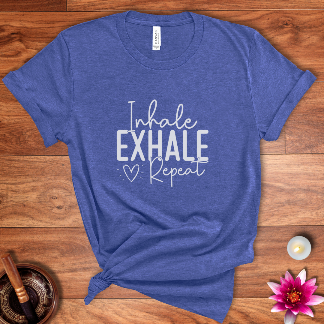 Inhale Exhale Repeat shirt