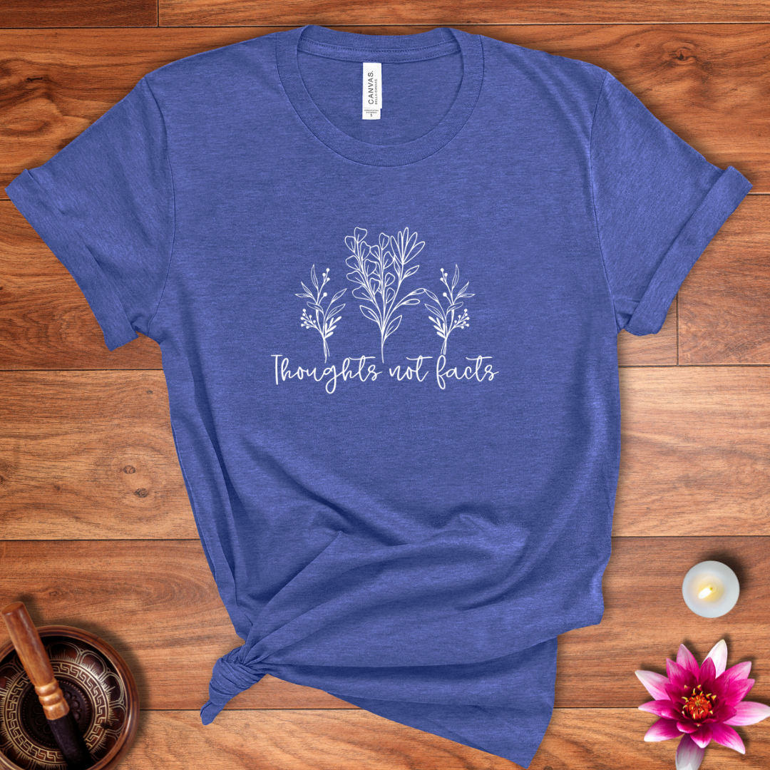 Thoughts not facts shirt