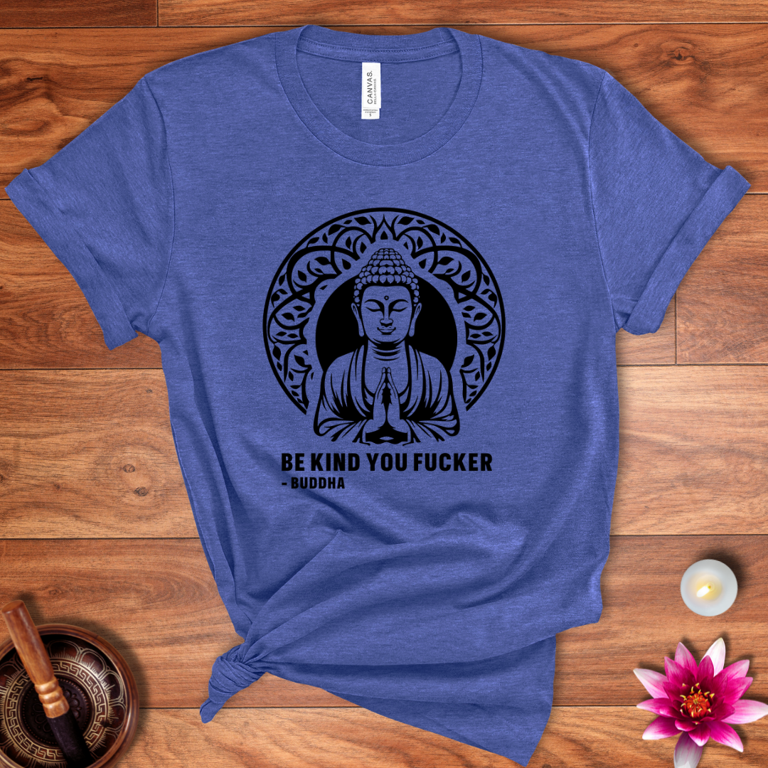 Buddha be kind shirt