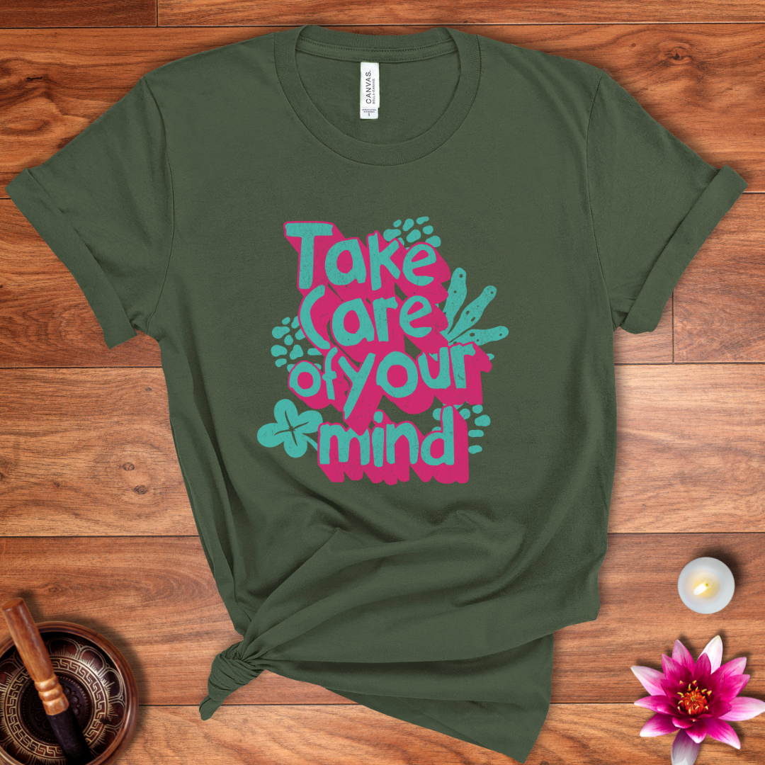 Take care of your mind shirt