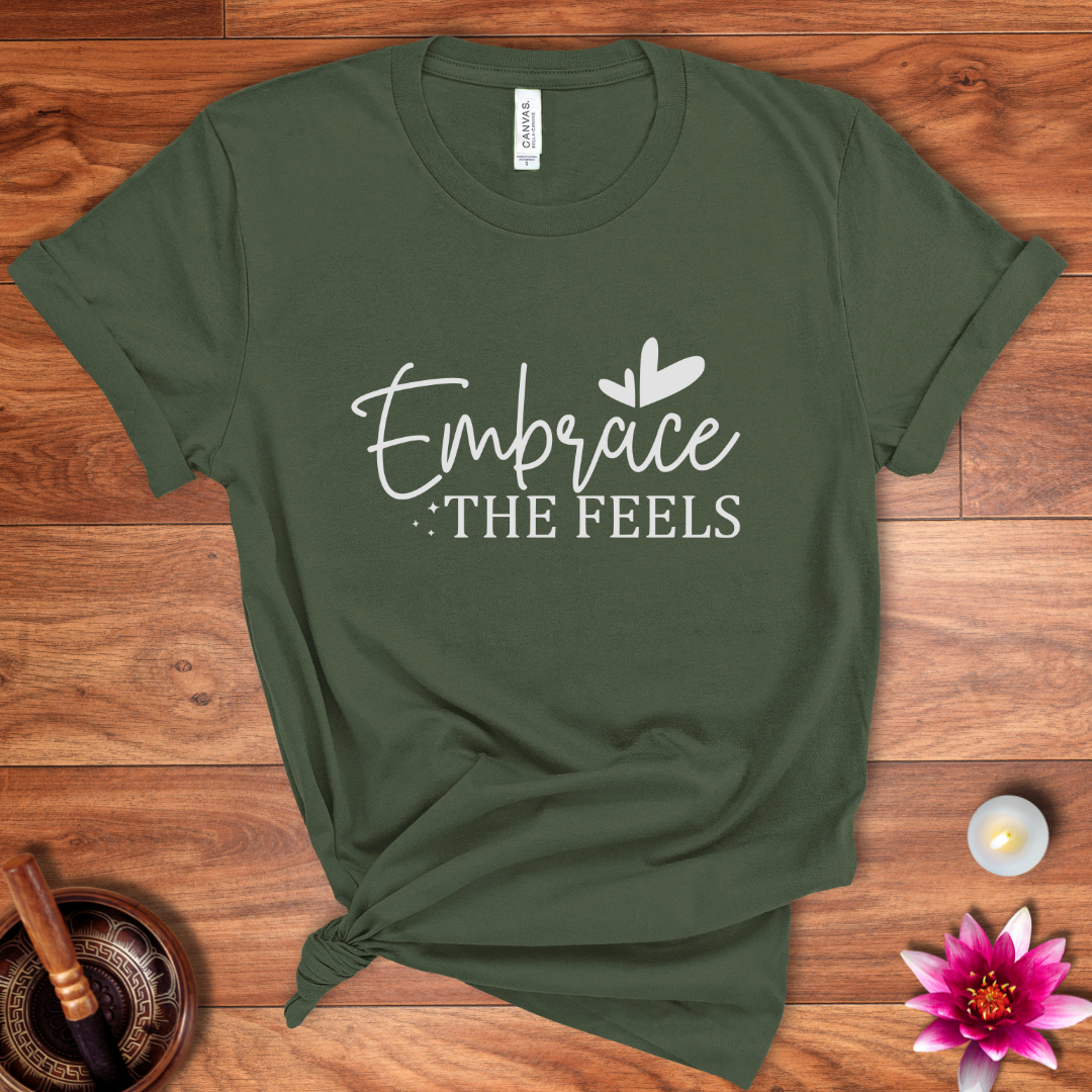 Embrace the feels shirt