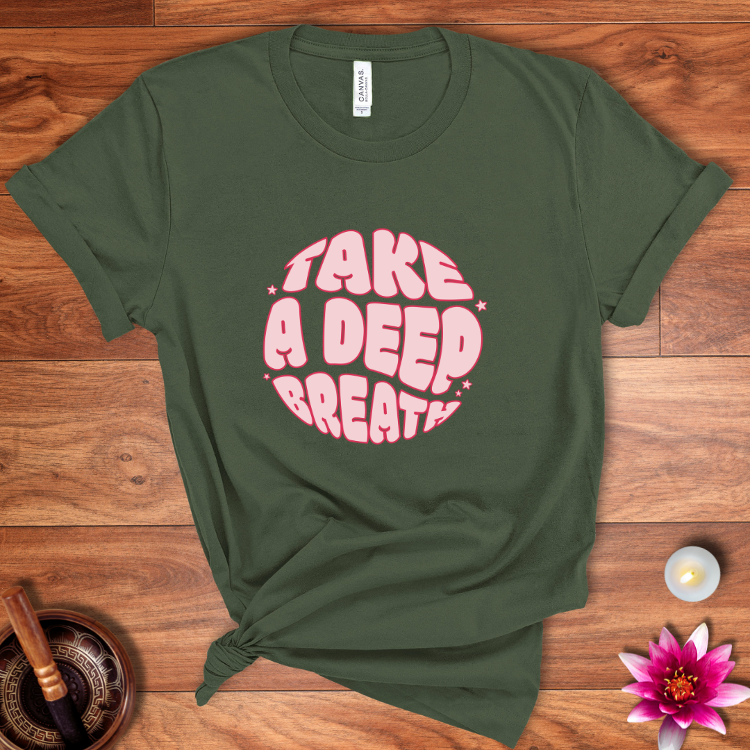 Take a deep breath shirt