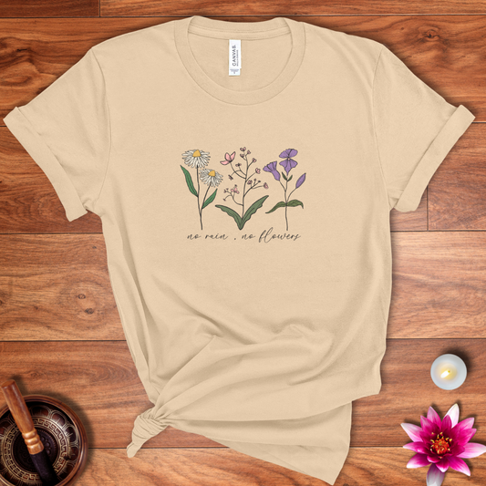 No rain no flowers shirt