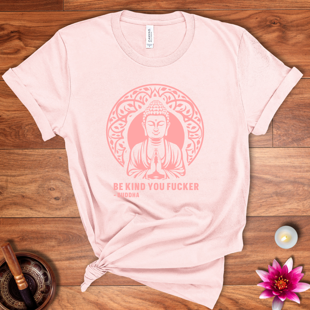 Buddha be kind shirt