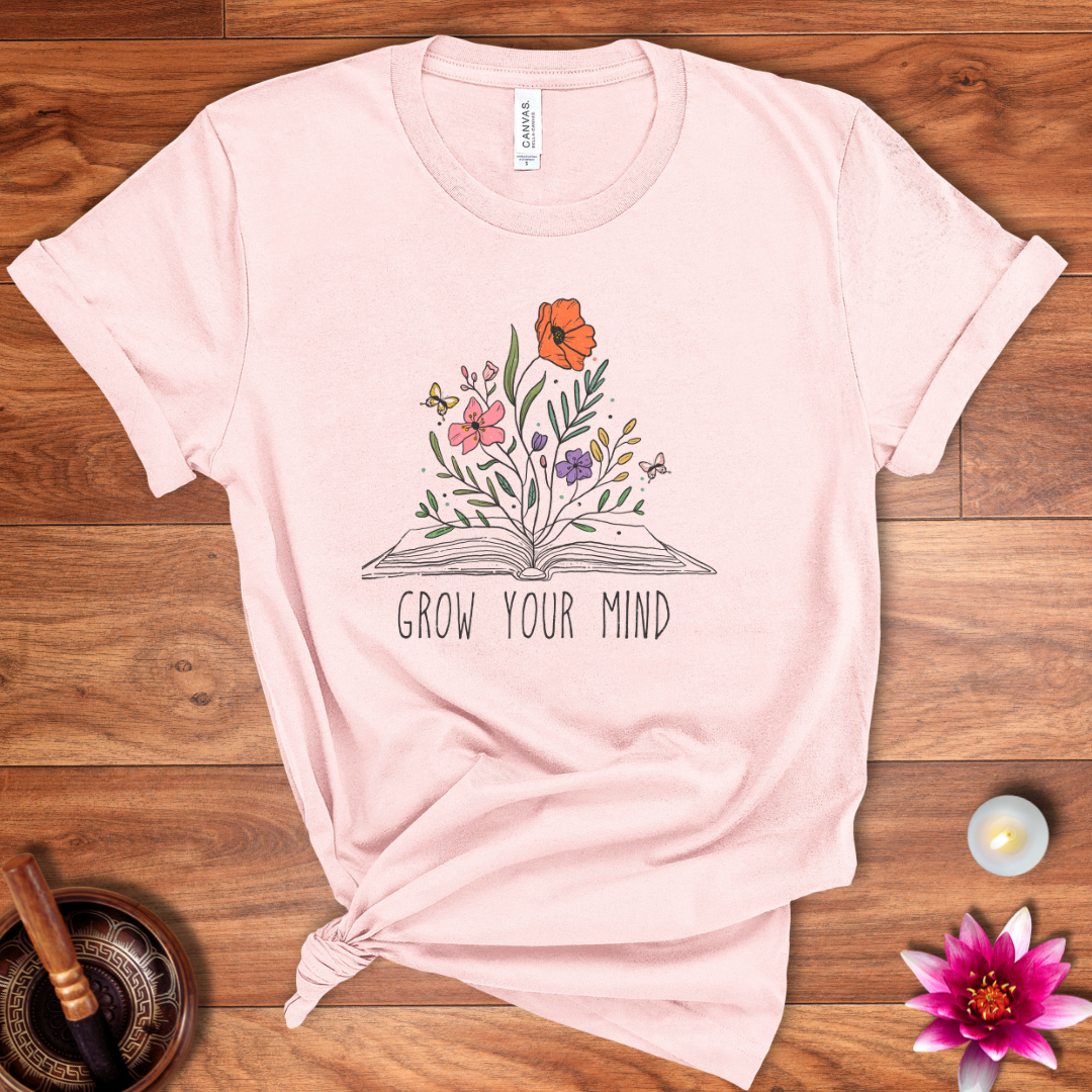 Grow your mind shirt