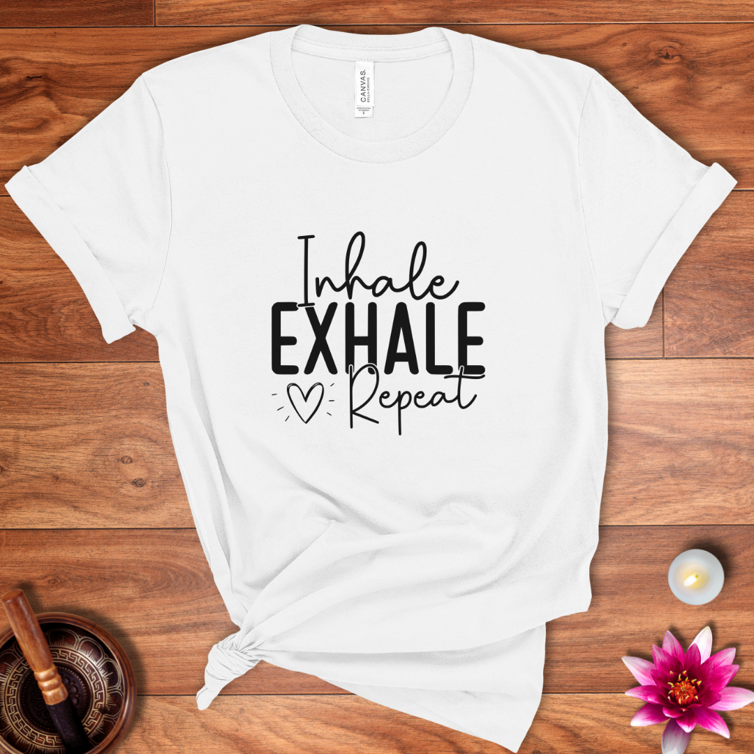 Inhale Exhale Repeat shirt