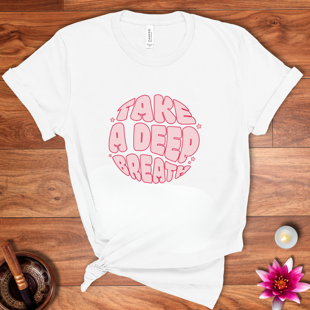 Take a deep breath shirt